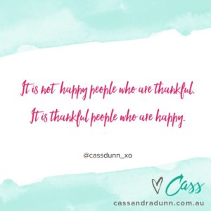 It is not happy people who are thankful.It is thankful people who are happy.